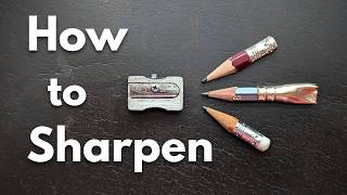 How to Sharpen Tiny Pencils