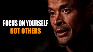 David Goggins: Focus on YOURSELF, Forget Everyone Else