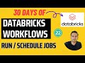 Day 22: Databricks Workflows | 30 Days of Databricks