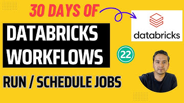 Day 22: Databricks Workflows  | 30 Days of Databricks