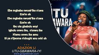 Adazion IJ - Utu Gbawara Iyi (Lyrics Video)@GospelloverMedia 