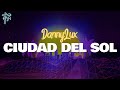 Dannylux CIUDAD DEL SOL Letra mp3