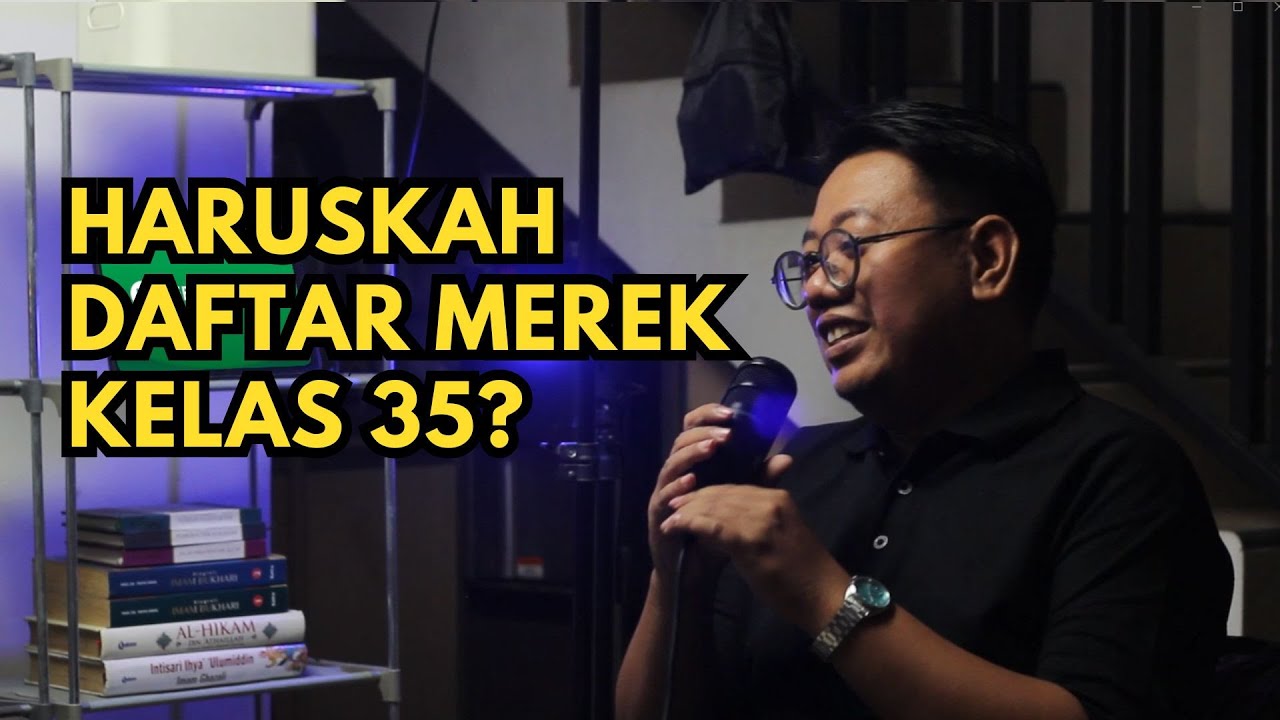 KELAS 35 TERNYATA WAJIB SAAT DAFTAR MEREK