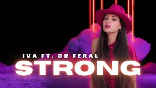 IVA ft. Dr Feral - STRONG (Official Lyrics Video, Full HD)