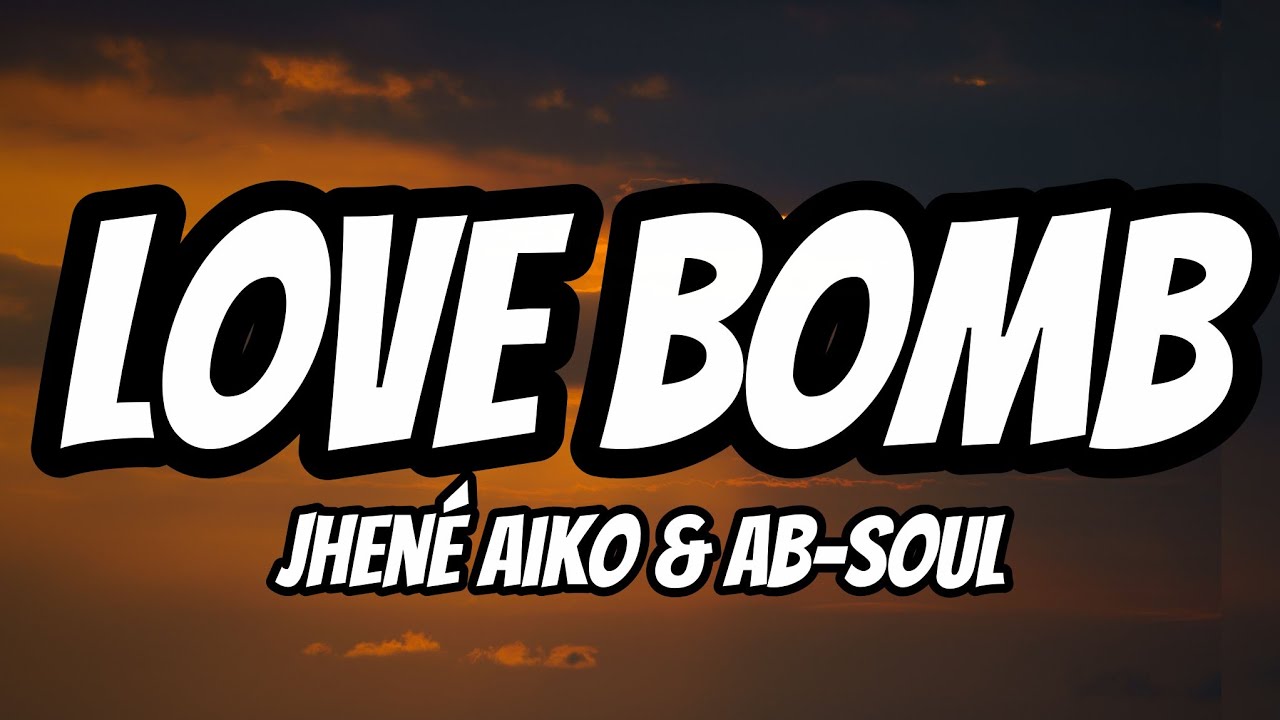 Jhené Aiko – Love Bomb w/ Ab-Soul (Lyrics) - YouTube