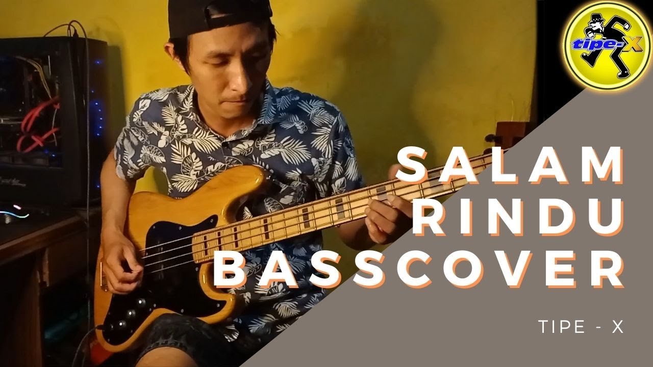 TIPE -X - SALAM RINDU | BASS COVER - YouTube