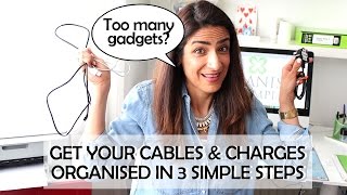 Get your Cables & Chargers Organised - in 3 Simple Steps