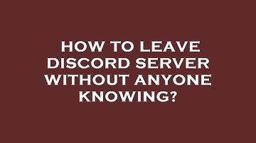 How to leave discord server without anyone knowing?