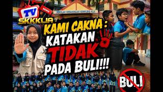 EPISOD #196 : KAMI CAKNA : KATAKAN TIDAK PADA BULI !
