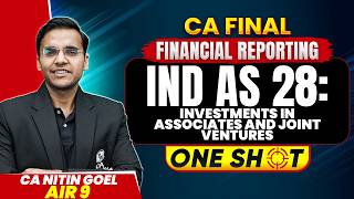 CA Final FR: Ind AS 28 | Investments in Associates &amp; JVs | FR Revision | One Shot | CA Nitin Goel