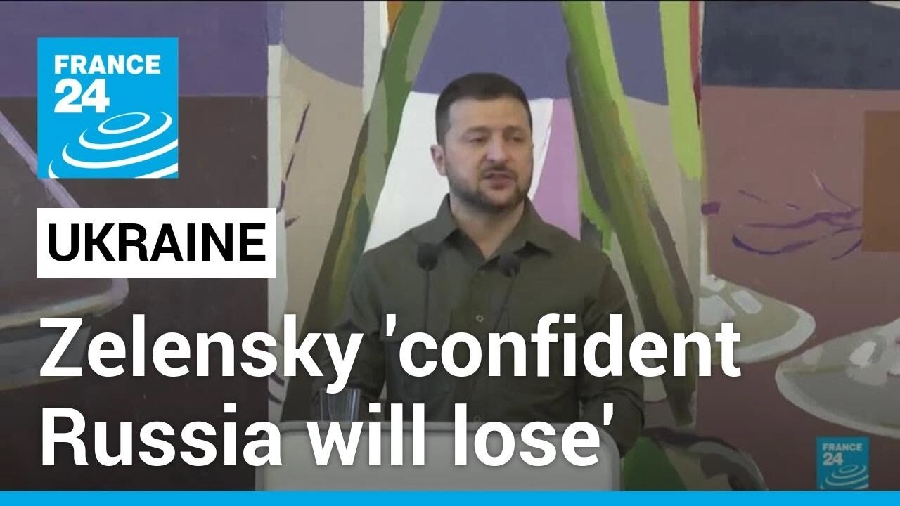 Zelensky says 'confident Russia will lose this war' • FRANCE 24 English