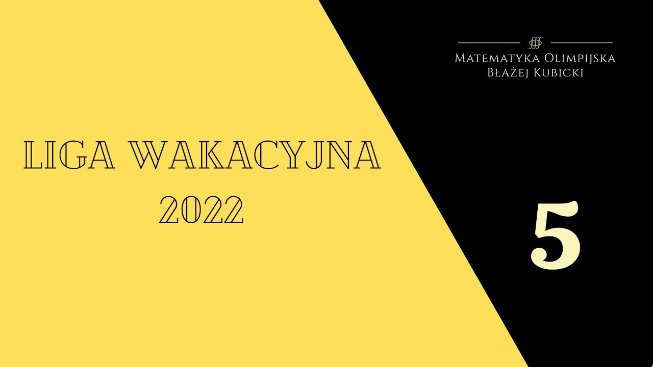 Liga wakacyjna 2022, Zadania 5