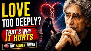Why Empaths Love So Deeply But Get Hurt So Easily (The Hidden Truth) || Gabor Maté