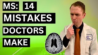 Multiple Sclerosis:  14 Mistakes Doctors Make