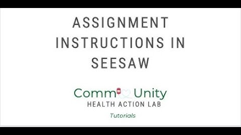 Brief Overview of Seesaw Activity (Assignment) Completion
