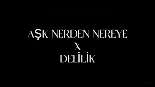 Aşk Nerden Nereye X Deli̇li̇k (Puppetmix)