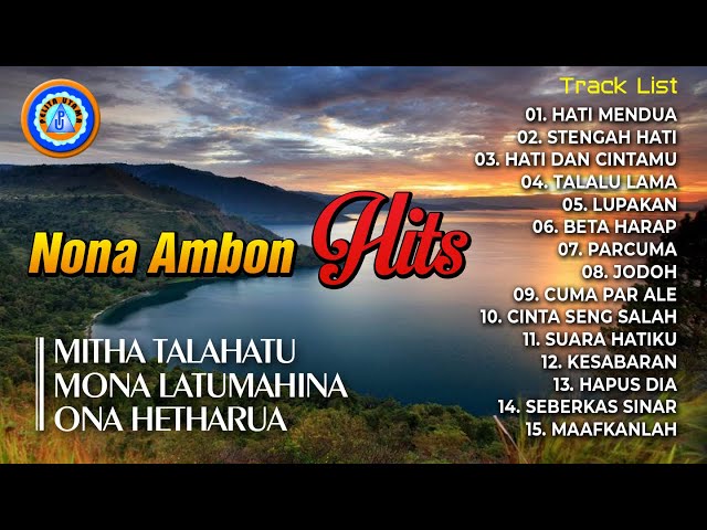 NONA AMBON HITS || MITHA TALAHATU - MONA LATUMAHINA - ONA HETHARUA (Official Music Video) class=