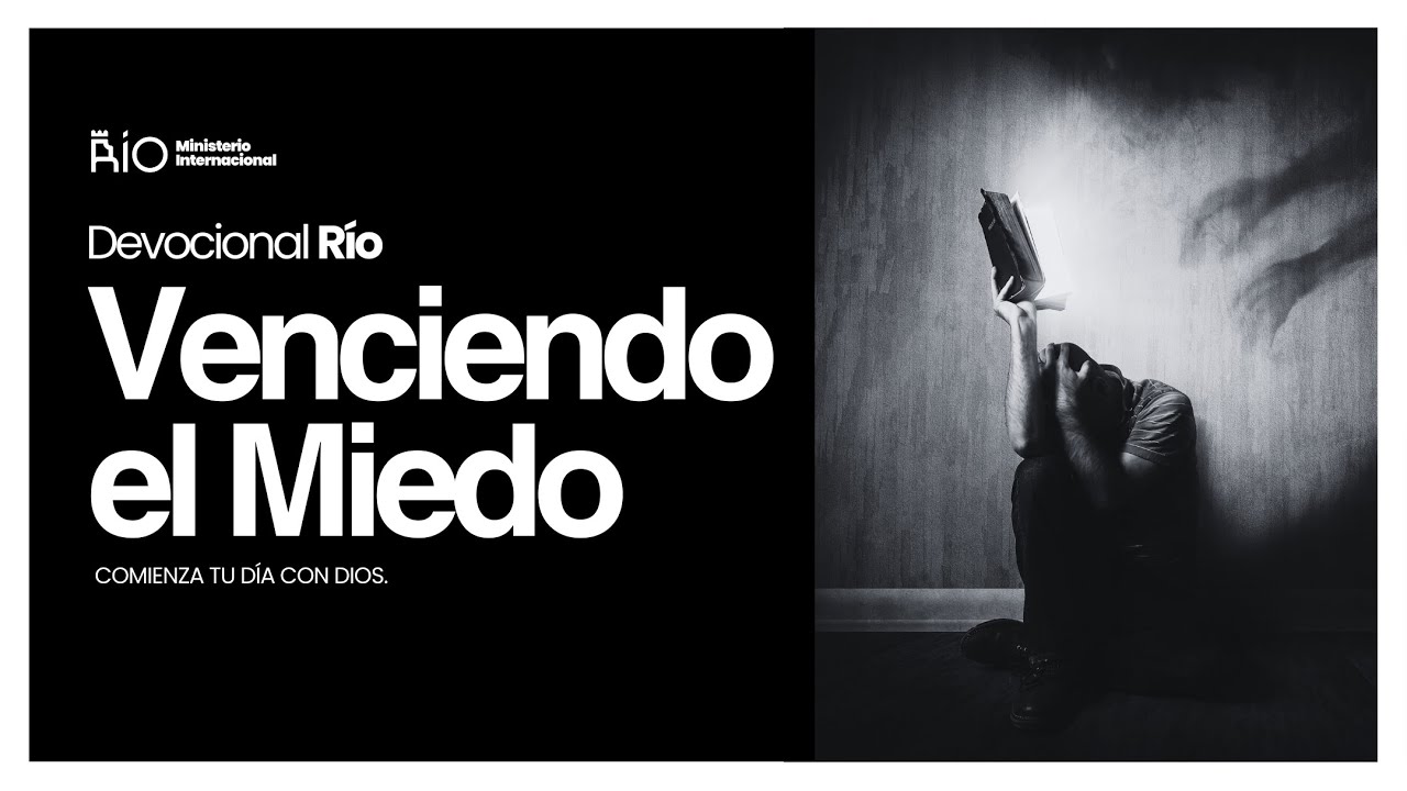 DEVOCIONAL RIO - VENCIENDO EL MIEDO - YouTube