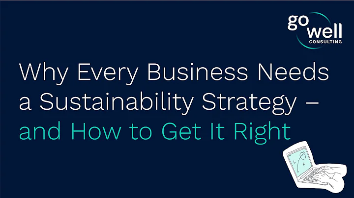 Why Every Business Needs a Sustainability Strategy – And How to Get It Right