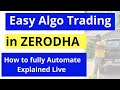 How to do Algo Trading in Zerodha - Intraday Scalping -Fully Automatic - Explained Live