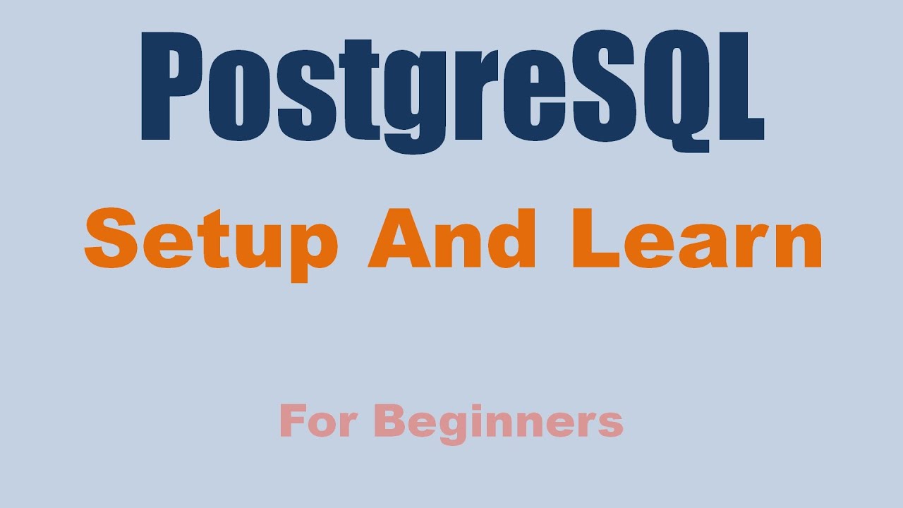 PostgreSQL Admin for Beginners Setup And Learn - YouTube