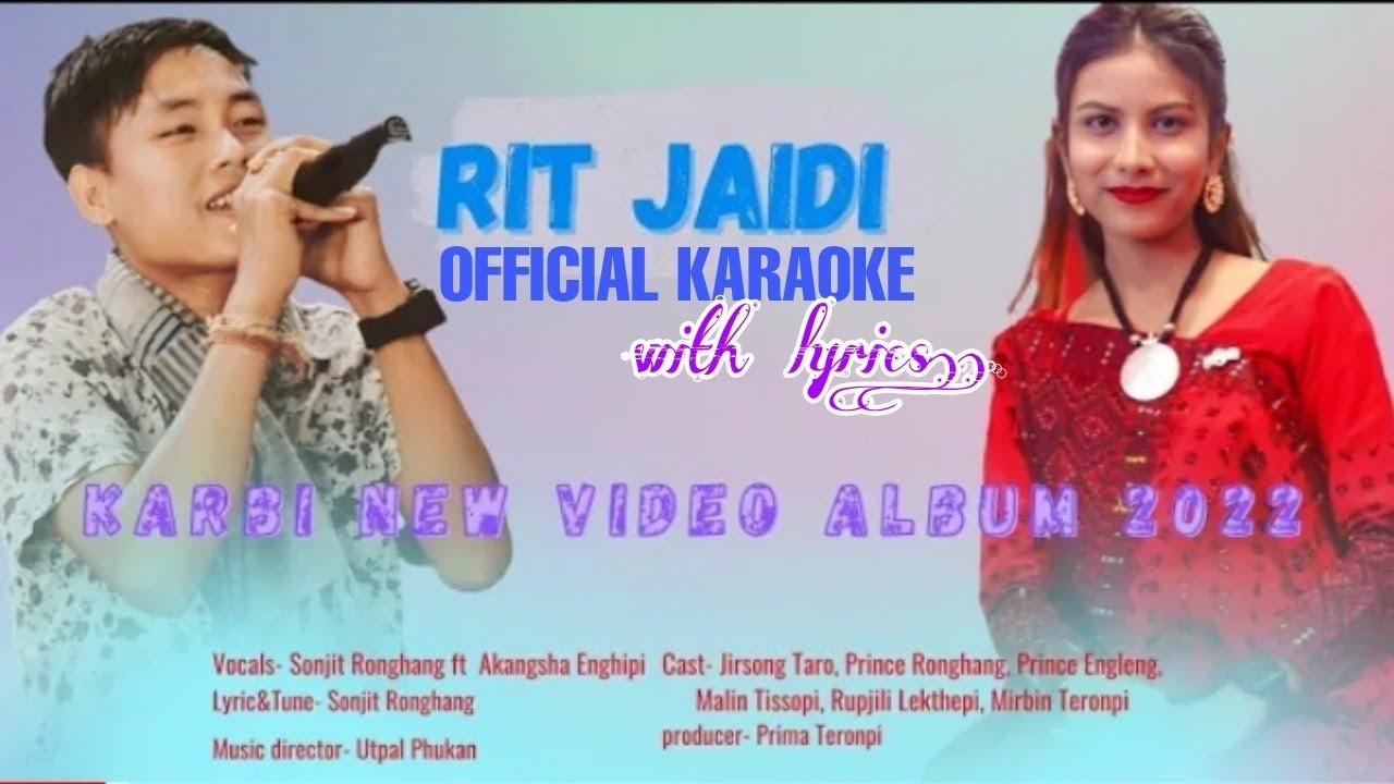 Rit JaidiOfficial KaraokeSonjit Ronghang ft Akanksha Enghipiwith lyrics