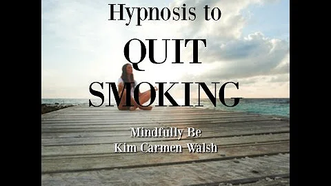 Hypnosis to quit smoking mindfully ~ Female voice of Kim Carmen Walsh