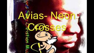Watch Avias Seay Neon Crosses video