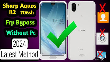 AQUOS SHARP R2 Frp Bypass Without PC 2024 Method Android 10