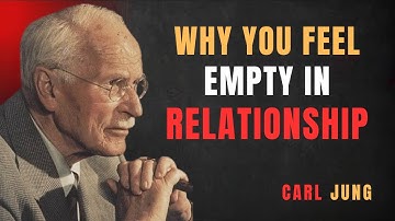 Why You’ll Always Feel Empty in Relationships Until You Do This | Psychological Speech By Carl Jung