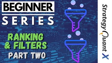 Ranking & Filters (Part Two). How to filter out unqualified strategies in in Strategy Quant X?