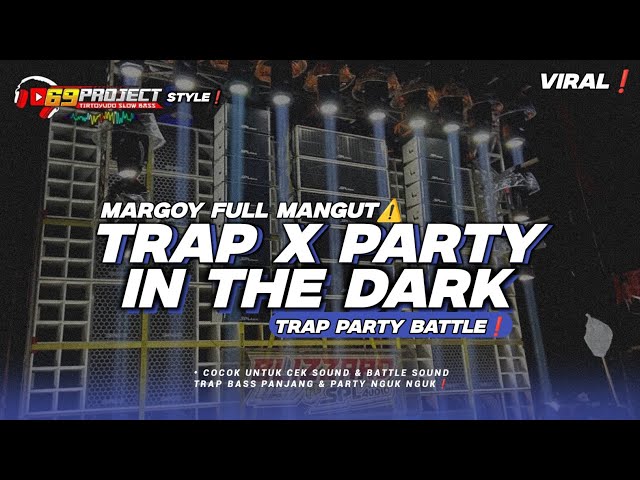 DJ TRAP PARTY IN THE DARK MARGOY FULL MANGUT VIRAL TERBARU COCOK UNTUK CEK SOUND & KARNAVALAN❗ class=