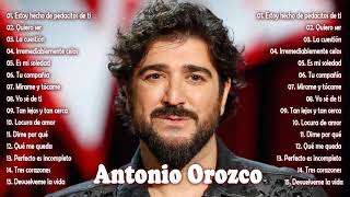 Antonio Orozco Sus Grandes Exitos - Las Mejores Canciones De Antonio Orozco
