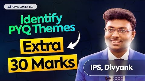 “Use PYQs to understand repeating themes for IAS Prelims 2024” - IPS Divyank