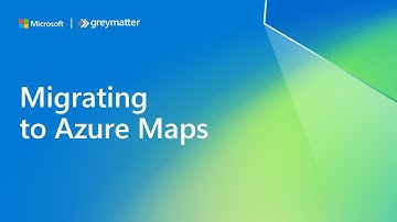 Migrating to Azure Maps