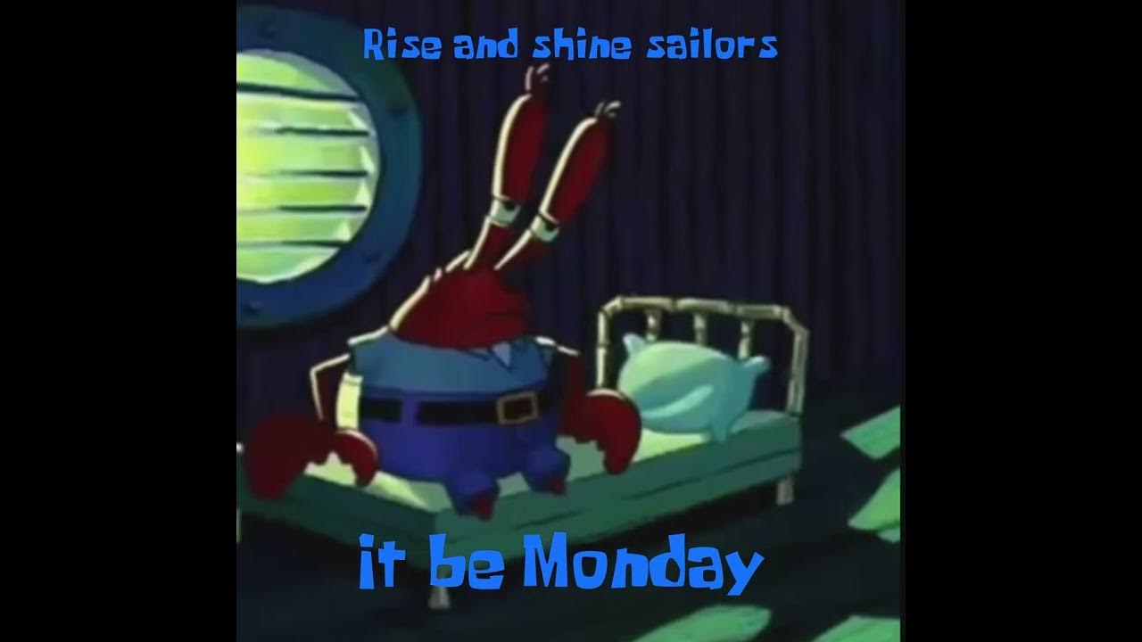 Rise And Shine Sailors It Be Monday 1 YouTube