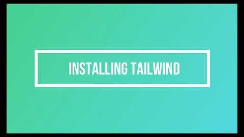 Installing Tailwind CSS in Laravel Project