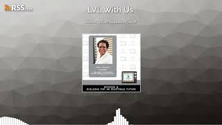 LVL With Us Podcast Episode 9: Building for an Equitable Future