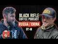 Black Rifle Coffee Podcast: Ep 048 Russia and China