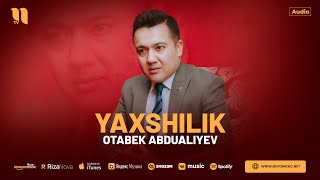 Otabek Abdualiyev - Yaxshilik (audio 2024)