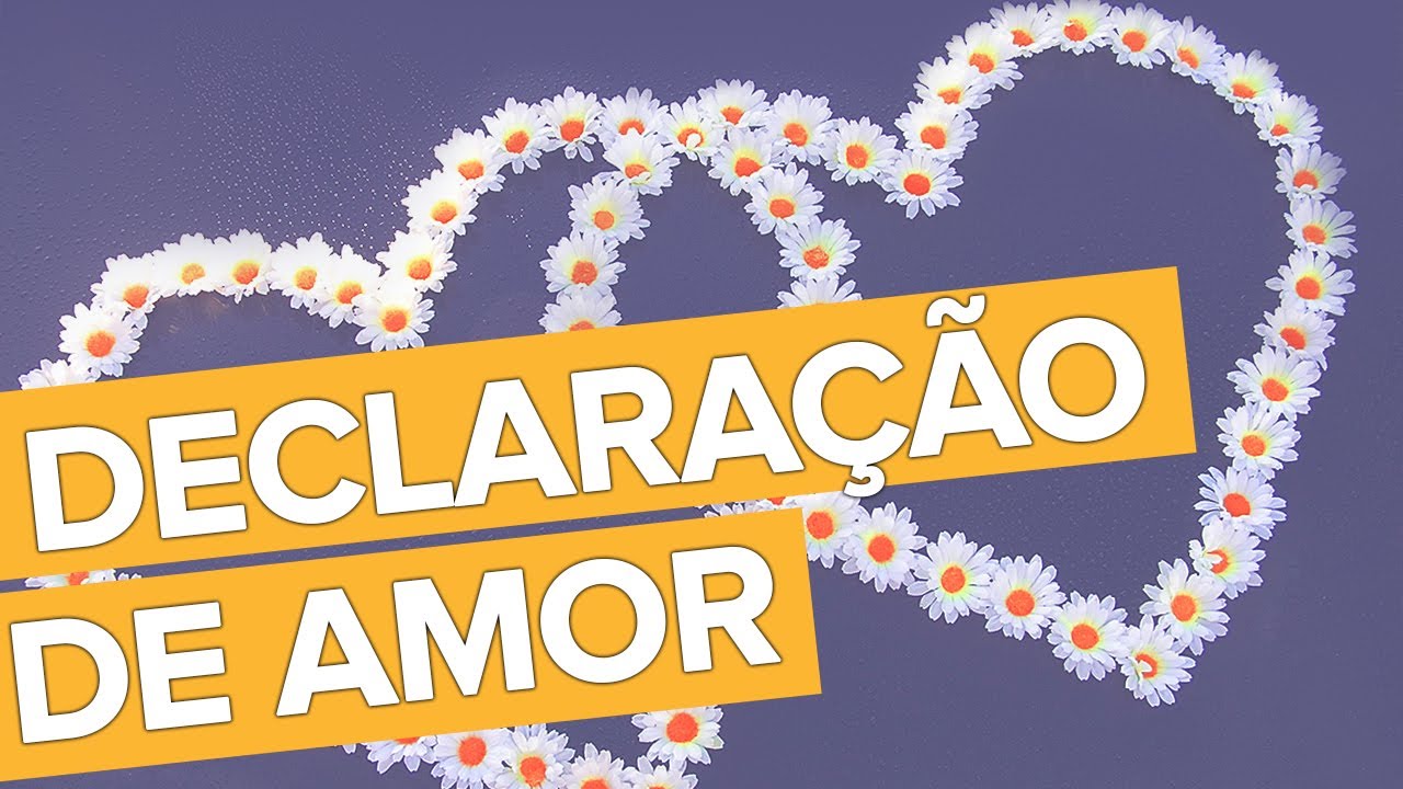 Declaração de Amor Romântica - YouTube