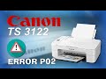 Solución Error P02 Impresora Canon TS 3122