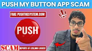 Push My Button App Scam Exposed: Fake PushTheSystem.com Riches Pitch & Reports of $20,000 Losses!