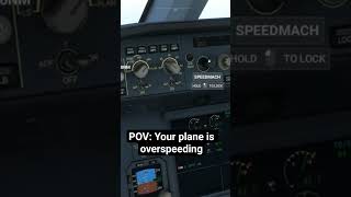 POV: Your plane is overspeeding #msfs2020 #toofast #flightsimulator