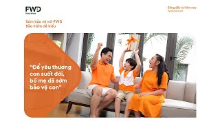 Bố mẹ sớm bảo vệ con để yêu thương con suốt đời (30s) | FWD Việt Nam