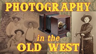 Photography in the Old West