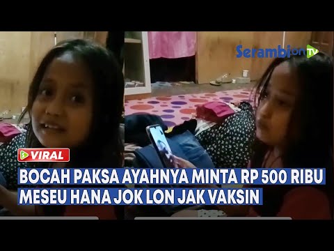 Viral Bocah Paksa Ayahnya, Minta Rp 500 Ribu untuk Pergi ke Waterboom: Meseu Hana Jok Lon Jak Vaksin