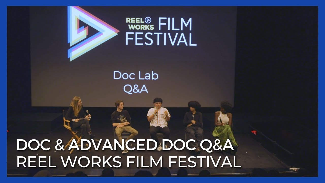 Reel Works Film Festival - Doc Lab Q&A 