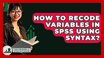 How To Recode Variables In SPSS Using Syntax? - The Friendly Statistician