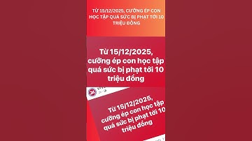 Từ 15/12/2025, cưỡng ép con học bị phạt tới 10 triệu đồng.
